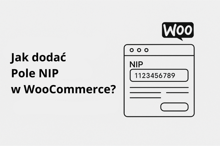 Jak dodać pole NIP w WooCommerce? (kompletny poradnik krok po kroku)