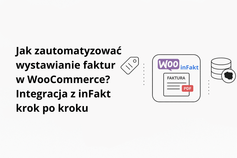 Jak zautomatyzować wystawianie faktur w WooCommerce? Integracja z inFakt krok po kroku
